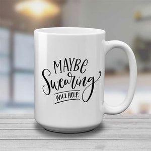 maybe swearing will help | mug