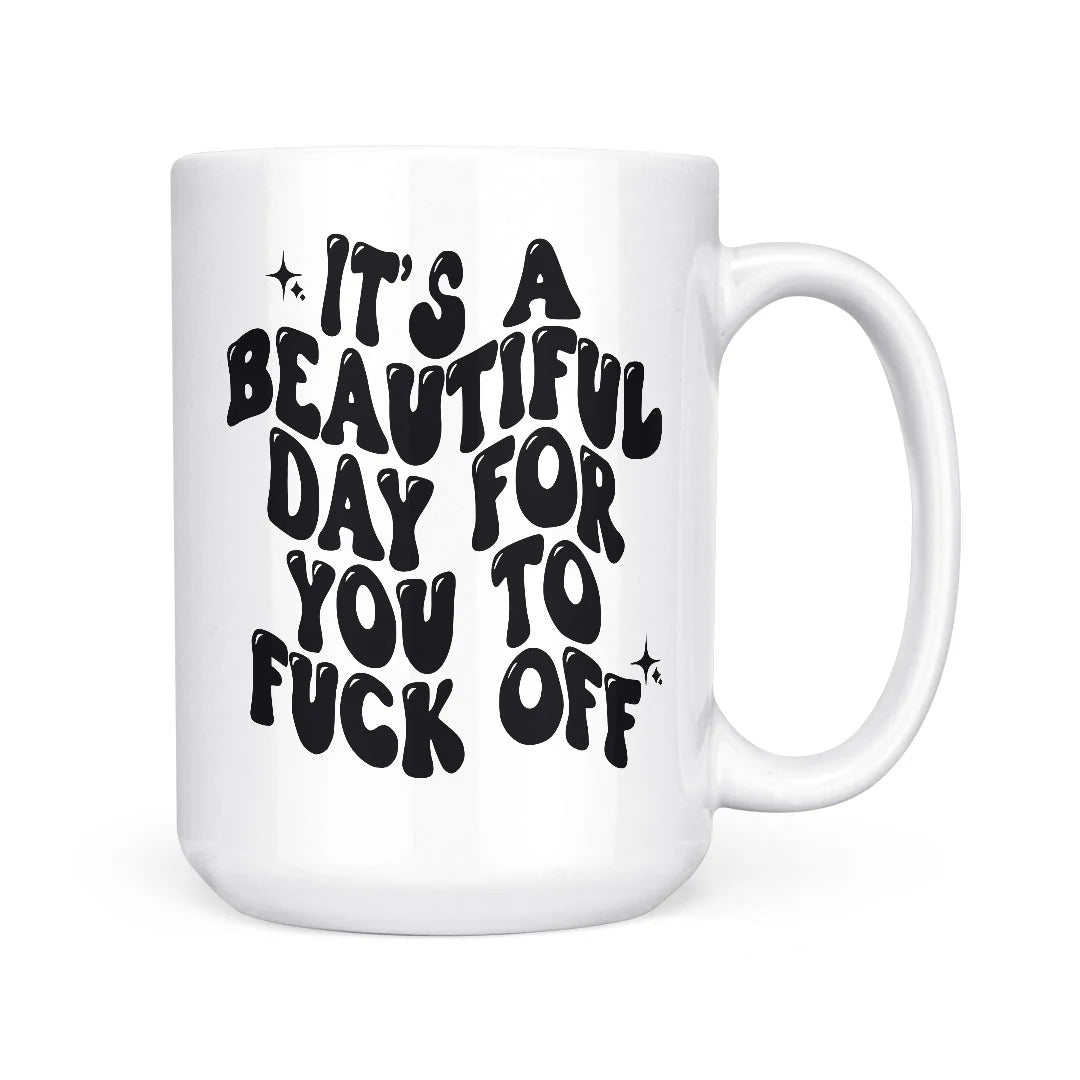 it's a beautiful day | sweary mug