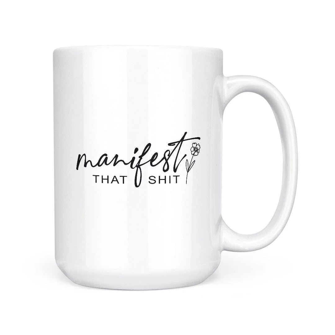 manifest that sh*t | sweary mug