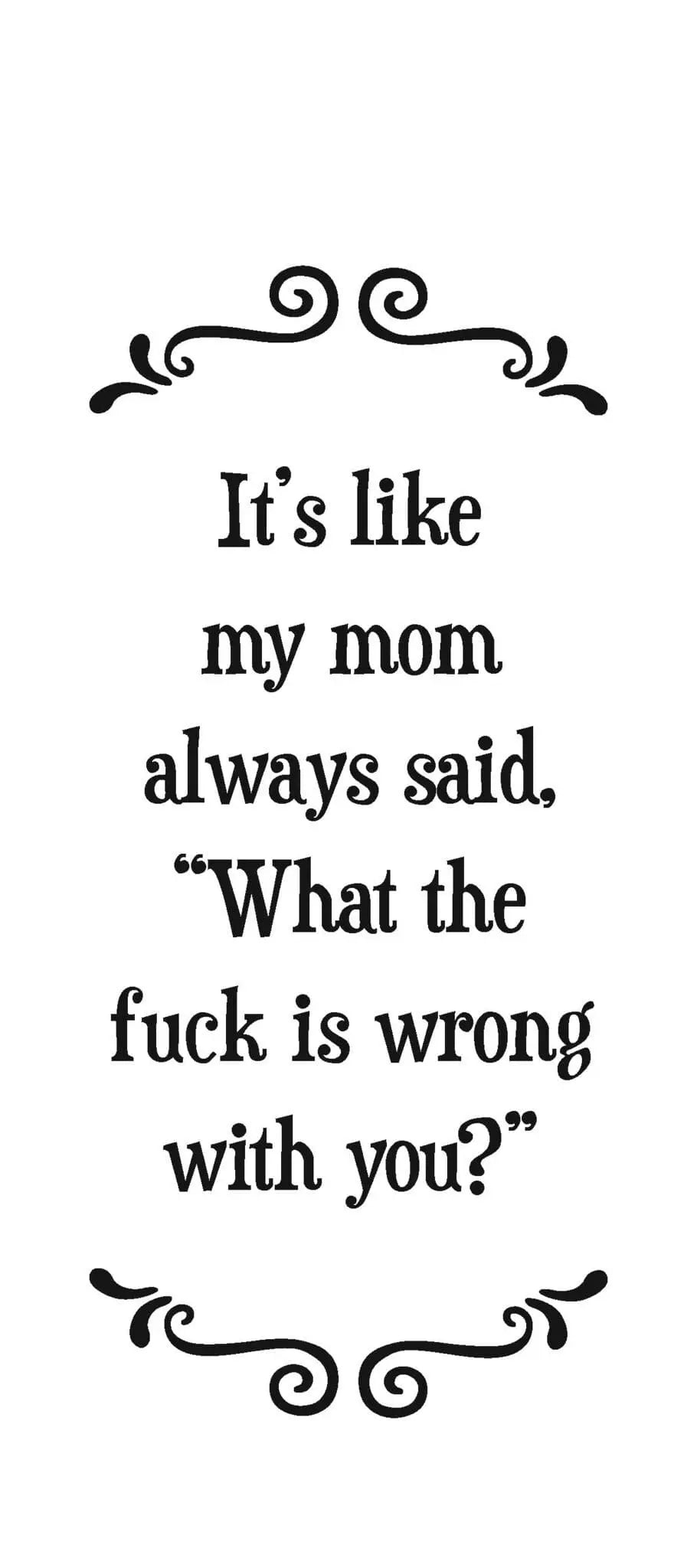 my mom always said | sweary tea towel