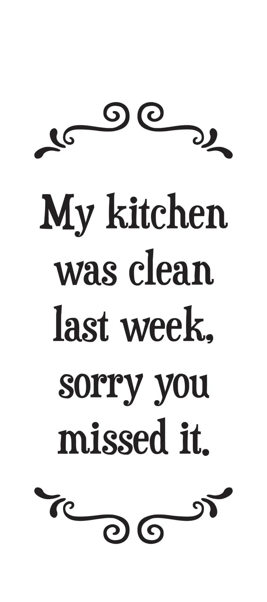 my kitchen was clean | tea towel