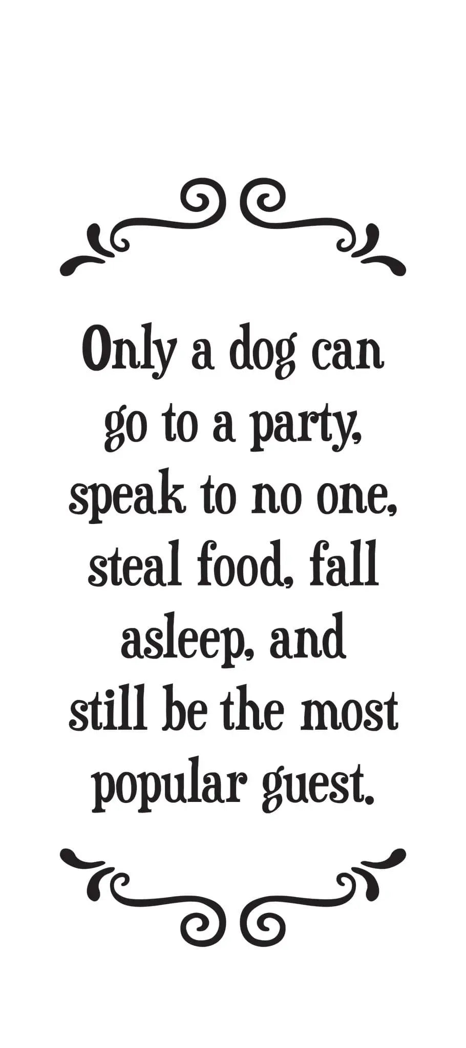 only a dog can | tea towel