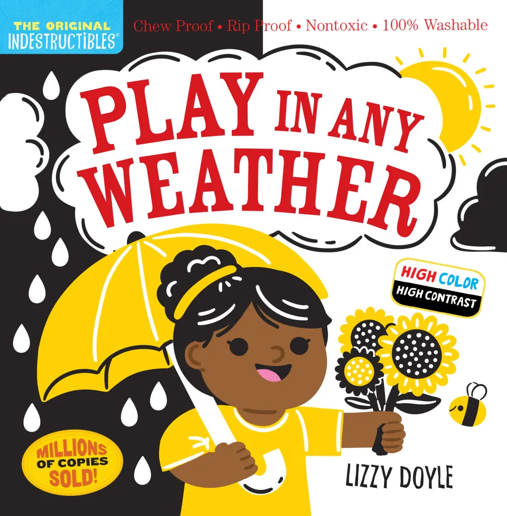 play in any weather | indestructibles