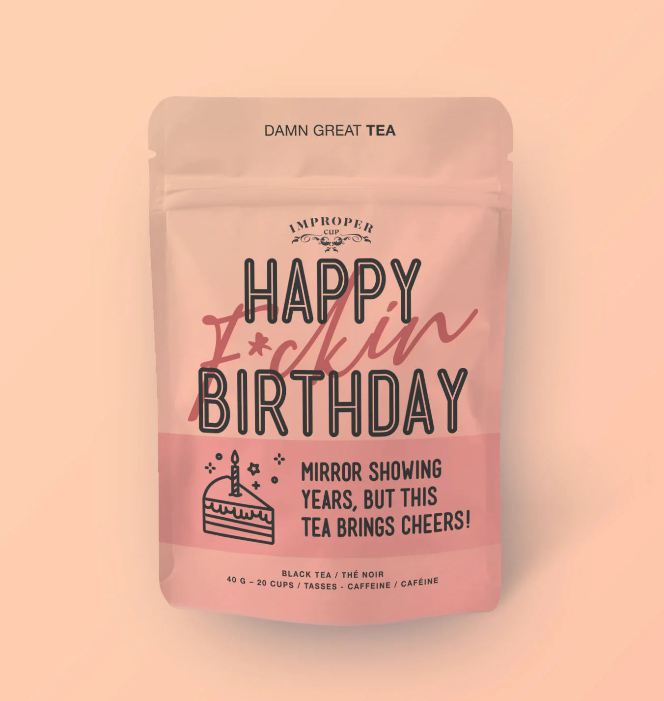 happy f*ckin' birthday | damn great tea