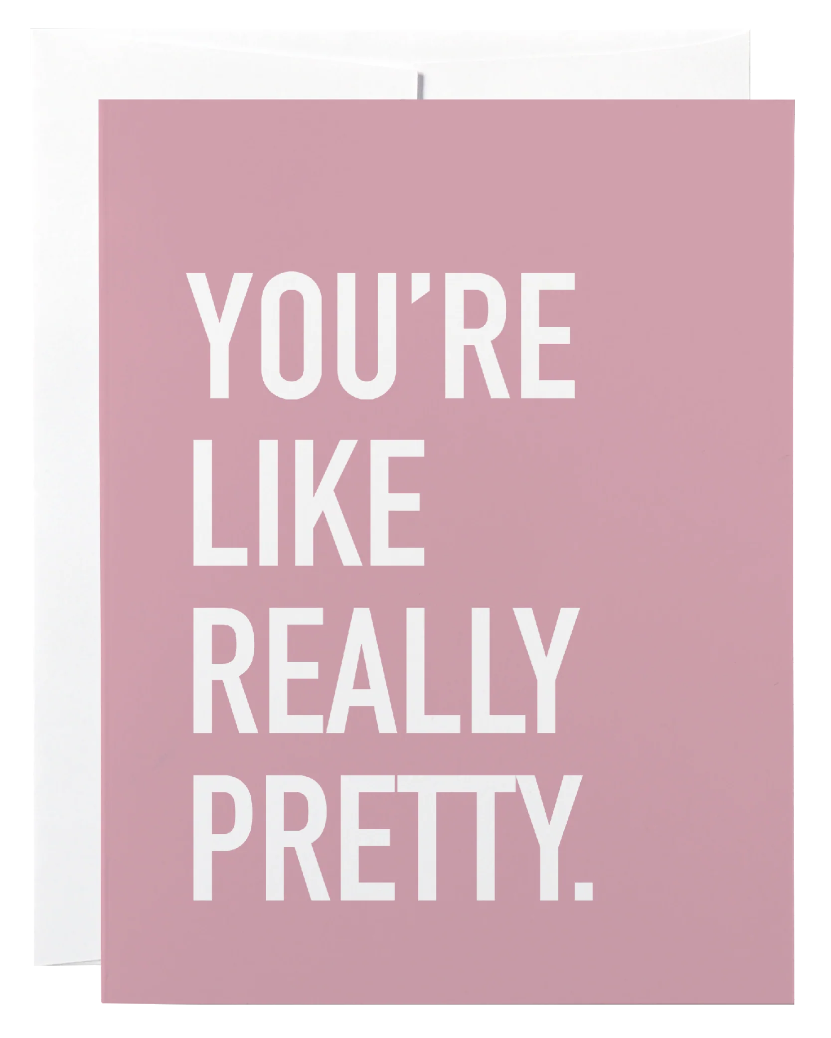 you're like really pretty | card