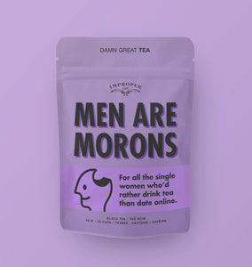 men are morons | damn great tea