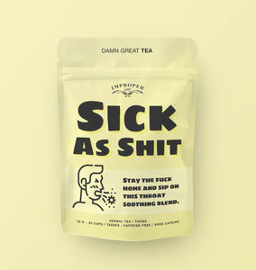 sick as sh*t | damn great tea