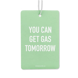 you can get gas tomorrow | air freshener