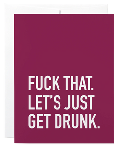 get drunk | sweary card