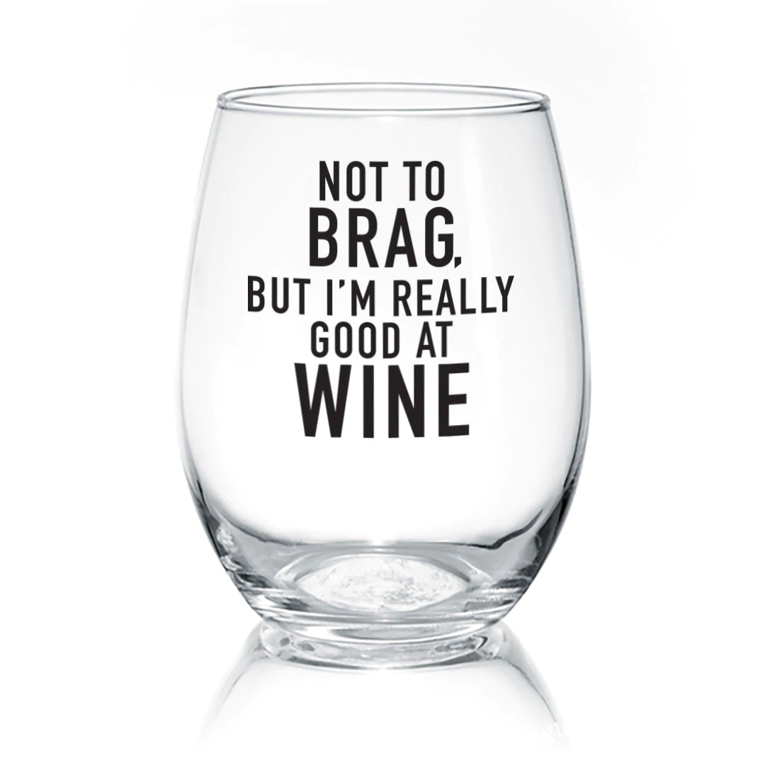 not to brag but | stemless glass