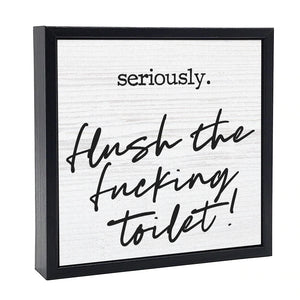 seriously flush | sign