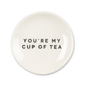 you're my cup of tea | small tea plate