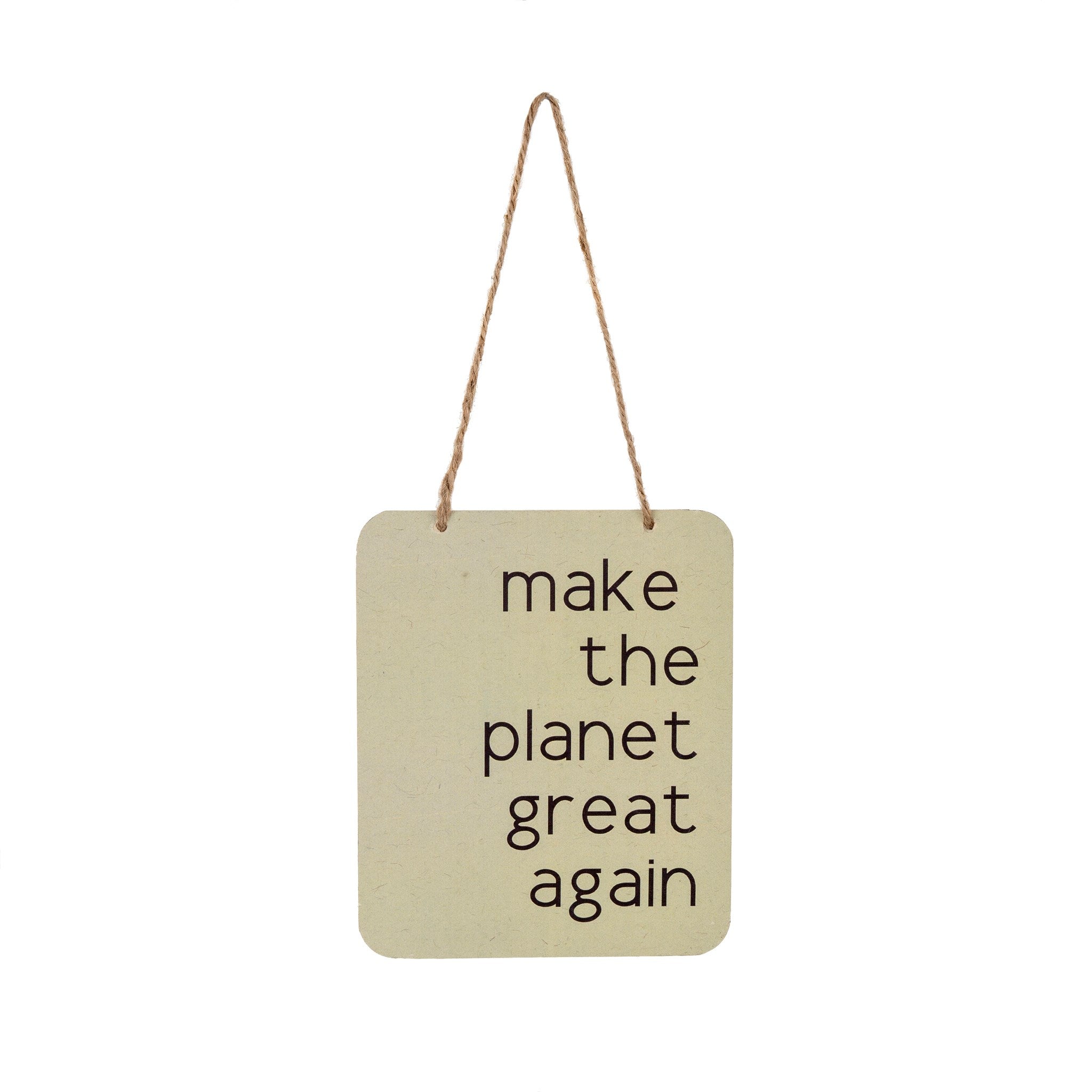 make the planet great again | hanging wall sign