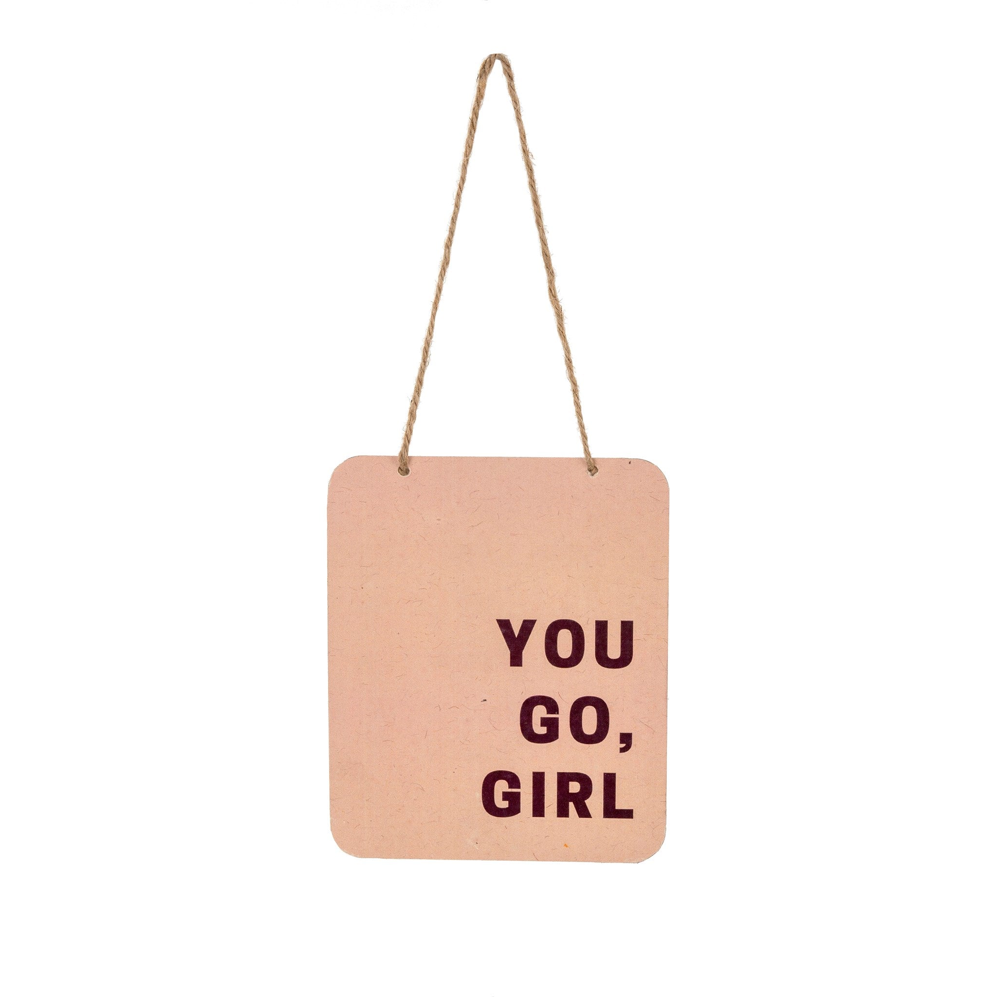 you go girl | hanging wall sign