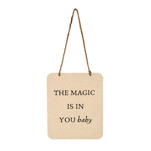 magic is in you | hanging wall sign