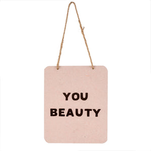 you beauty | hanging wall sign