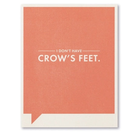 i don't have crow's feet | just for laughs card