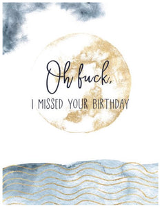 oh f**k i missed your birthday | sweary card