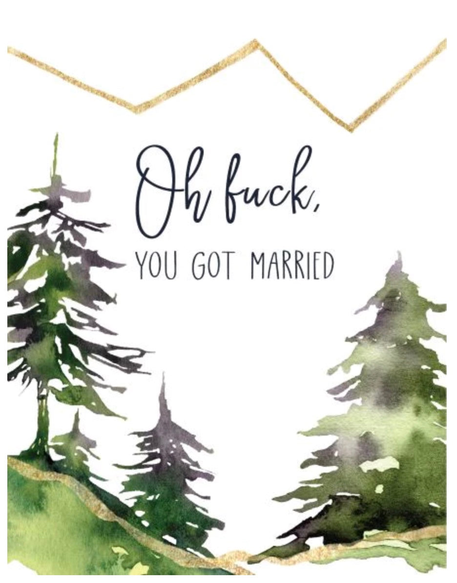 oh f**k you got married | sweary card