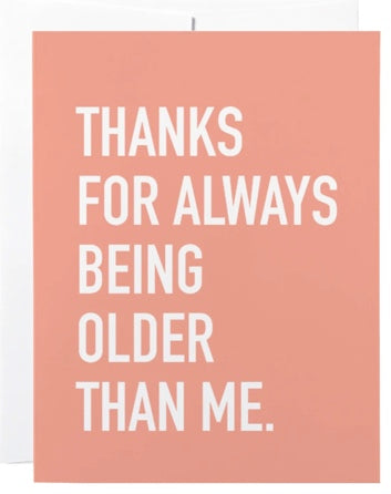 thanks for always being older | card