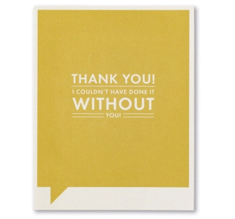 couldn't have done it without you | thank you card