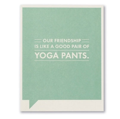 yoga pants | friendship card